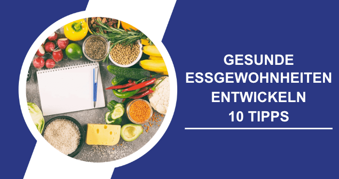 10 Tipps zur Entwicklung gesunder Essgewohnheiten Titelbild