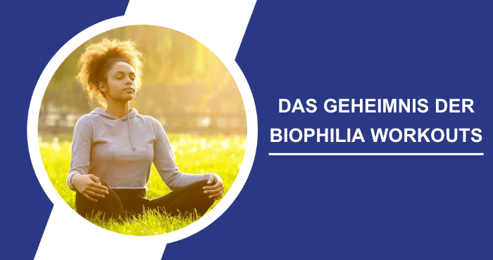 Das Geheimnis der Biophilia Workouts Titelbild