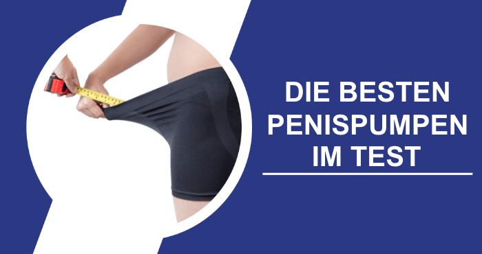 Penispumpe Test Erfahrungen Bewertung