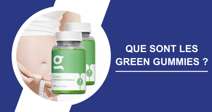 Que sont les G7 Green Gummies