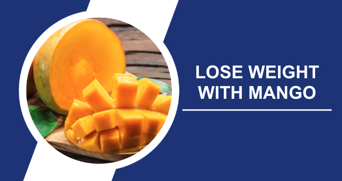 How To Lose Weight With Mango