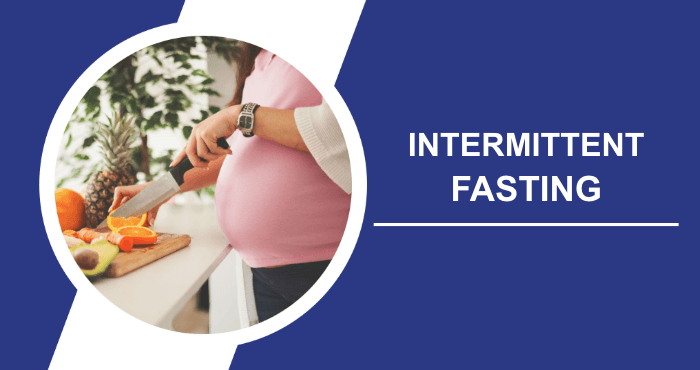 Intermittent Fasting While Pregnant