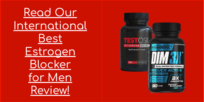 Read-Our-International-Best-Estrogen-Blocker-for-Men-Review