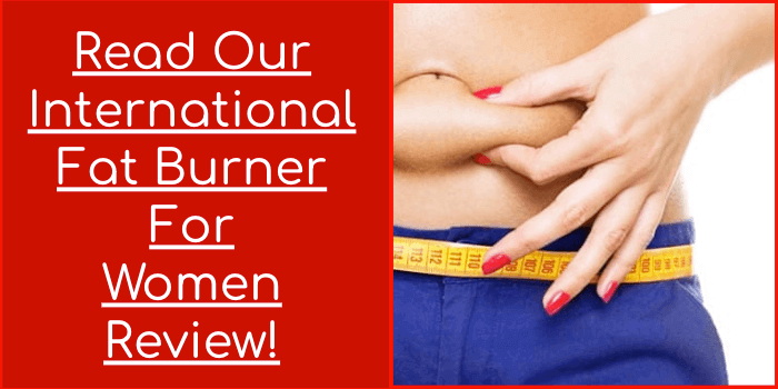 Read-Our-International-Best-Fat-Burner-For-Women-Review