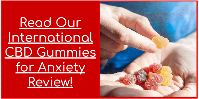 Read-Our-International-CBD-Gummies-for-Anxiety-Review