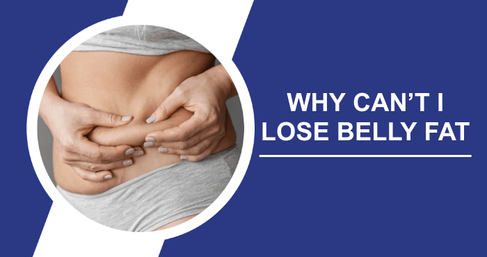 Why Losing Belly Fat Is Challenging