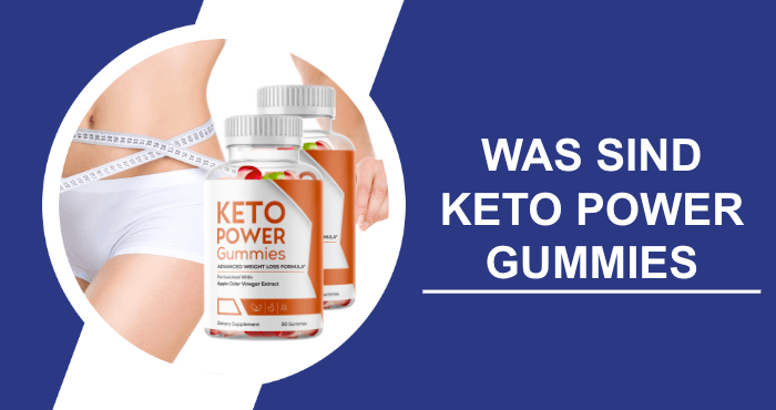 Was sind Keto Power Gummies